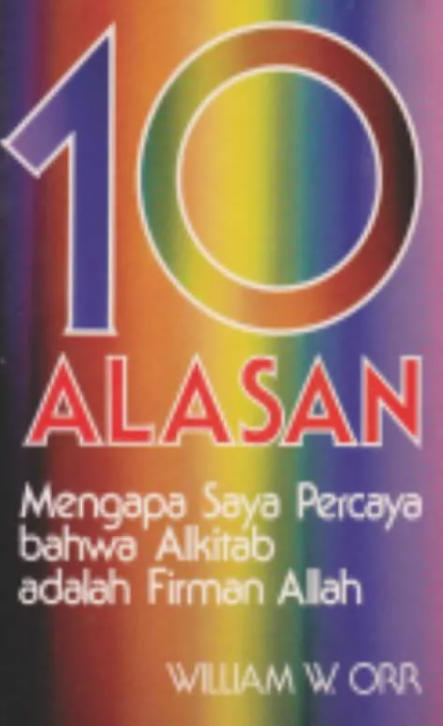 10 Alasan mengapa saya percaya bahwa Alkitab adalah Firman Allah