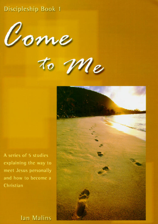 Come to Me (Discipleship Book 1)