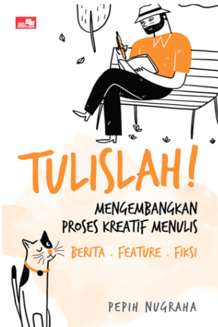 Tulislah (Mengembangkan Proses Kreatif Menulis)