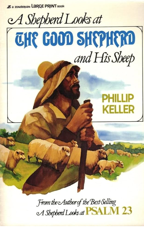 A Shepherd Looks at the Good Shepherd & His Sheep