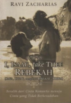 I,Isaac, Take Thee Rebekah