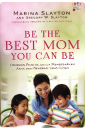 BE The Best Mom You Can Be
