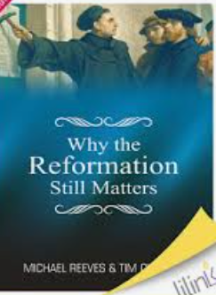 Why Reformation Still Matters